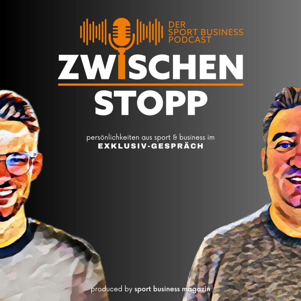 Zwischenstopp – der Sport Business Podcast des Sport Business Magazin mit Alexander Friedl und Markus Sieger