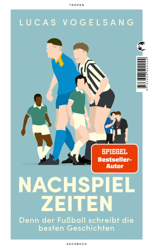 Nachspielzeiten. Denn der Fußball schreibt die besten Geschichten [Empfehlung]