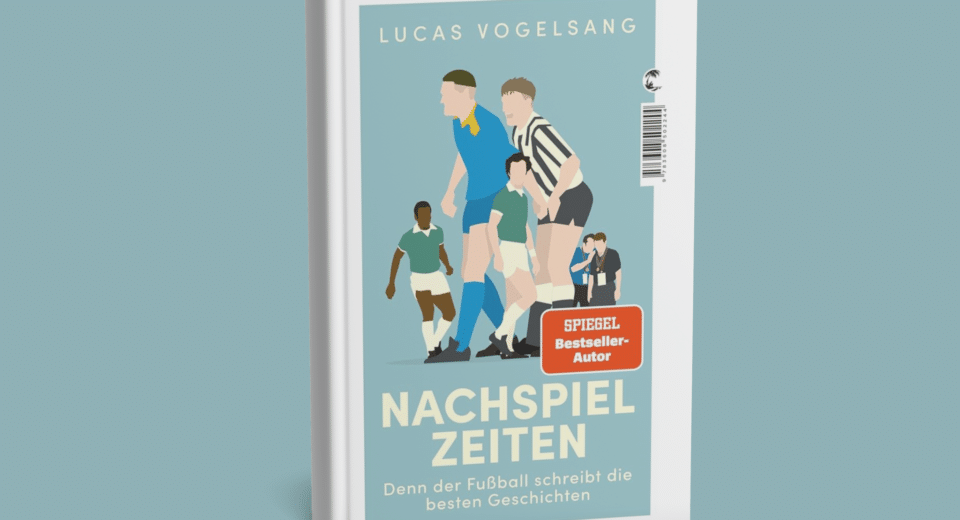 Nachspielzeiten: Denn der Fußball schreibt die besten Geschichten [Empfehlung]